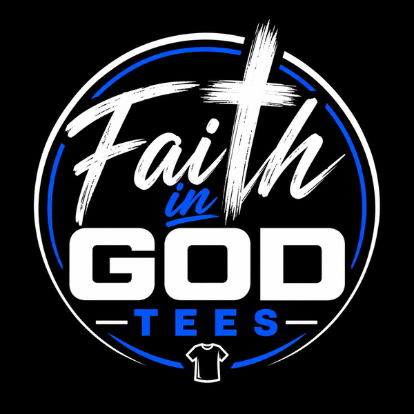 Faith In God Tees